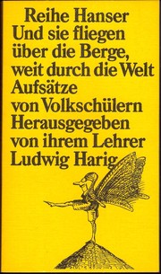 Und sie fliegen über die Berge, weit durch die Welt by Ludwig Harig