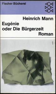 Eugénie oder Die Bürgerzeit by Heinrich Mann