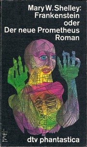 Frankenstein oder Der neue Prometheus by Mary Shelley