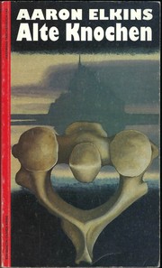 Alte Knochen by Aaron J. Elkins