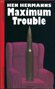 Maximum Trouble by Hen Hermanns