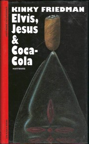Elvis, Jesus & Coca-Cola by Kinky Friedman