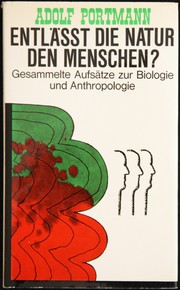 Entläßt die Natur den Menschen? by Adolf Portmann