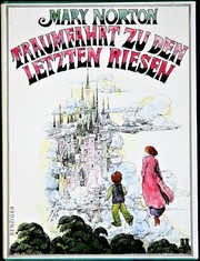 Traumfahrt zu den letzten Riesen by Mary Norton