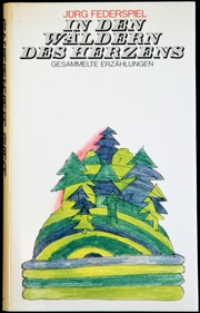 In den Wäldern des Herzens by Jürg Federspiel
