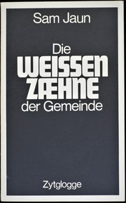 Die weissen Zähne der Gemeinde by Sam Jaun