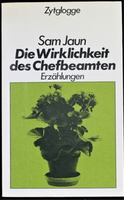 Die Wirklichkeit des Chefbeamten by Sam Jaun
