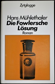 Die Fowlersche Lösung by Hans Mühlethaler