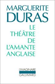 Le théâtre de l'amante anglaise by Marguerite Duras