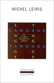 Langage tangage ou Ce que les mots me disent by Leiris, Michel