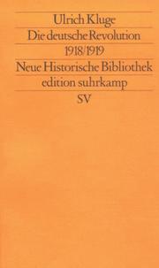 Die deutsche Revolution 1918/1919 by Ulrich Kluge