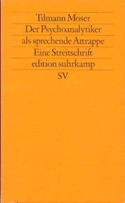Der Psychoanalytiker als sprechende Attrappe by Tilmann Moser