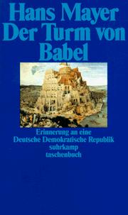 Der Turm von Babel. Erinnerung an eine Deutsche Demokratische Republik by Hans Mayer