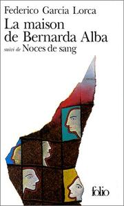 La Maison de Bernarda Alba. Noce de sang by Federico García Lorca