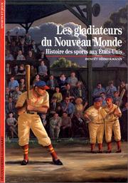 Les Gladiateurs du nouveau monde by Benoît Heimermann