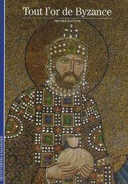 Tout l'or de Byzance by Michel Kaplan