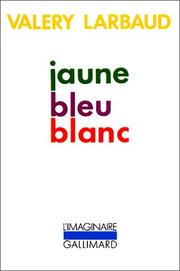 Jaune bleu blanc by Valéry Larbaud