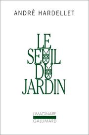 Le seuil du jardin by André Hardellet