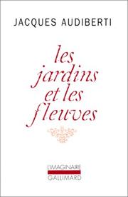 Les jardins et les fleuves by Jacques Audiberti