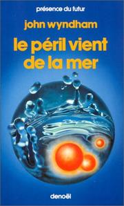 Le péril vient de la mer by John Wyndham