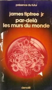 Up the walls of the world by James Tiptree, Jr.