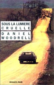 Sous la lumière cruelle by Daniel Woodrell