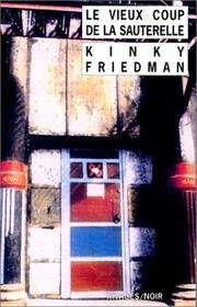 Le vieux coup de la sauterelle by Kinky Friedman
