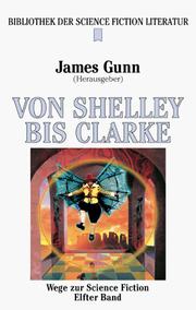 Wege zur Science Fiction 11. Von Shelley bis Clark by James E. Gunn