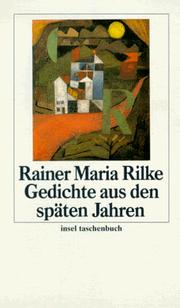 Gedichte aus den späten Jahren. by Rainer Maria Rilke