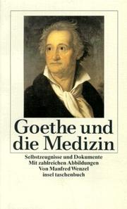Goethe und die Medizin. Selbstzeugnisse und Dokumente. by Manfred Wenzel