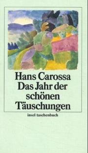 Das Jahr der schönen Täuschungen. by Carossa, Hans