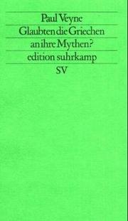 Glaubten die Griechen an ihre Mythen? by Paul Veyne