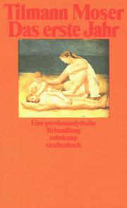 Das erste Jahr. Eine psychoanalytische Behandlung by Tilmann Moser