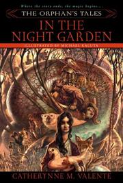 In the night garden by Catherynne M. Valente