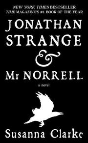 Jonathan Strange and Mr. Norrell by Susanna Clarke