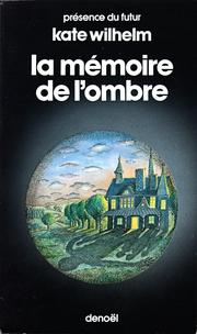 La mémoire de l'ombre by Kate Wilhelm