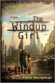 The Windup Girl by Paolo Bacigalupi