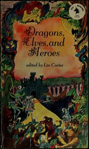 Dragons, Elves, and Heroes by Lin Carter