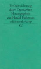 Freiheitssicherung durch Datenschutz by Harald Hohmann