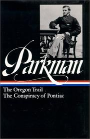 The Oregon Trail ; The conspiracy of Pontiac by Francis Parkman