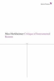 Critique of Instrumental Reason by Max Horkheimer