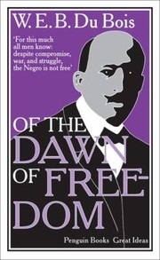 Of the Dawn of Freedom by W. E. B. Du Bois