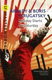 Monday Begins on Saturday by Борис Стругацкий