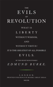 The Evils of Revolution by Edmund, III Burke