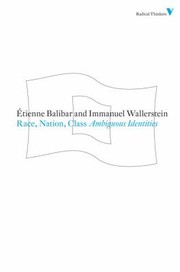 Race, Nation, Class: Ambiguous Identities by Étienne Balibar and Immanuel Wallerstein