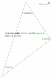 Politics and Ideology in Marxist Theory: Capitalism, Fascism, Populism by Ernesto Laclau