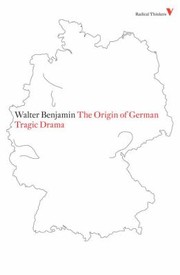 The Origin of German Tragic Drama by Walter Benjamin