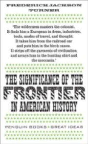 The Significance of the Frontier in American History by Frederick Jackson Turner