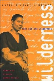Come out the wilderness by Estella Conwill Majozo