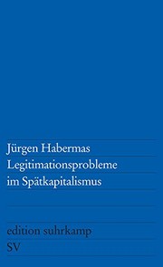 Legitimationsprobleme im Spätkapitalismus by Jürgen Habermas